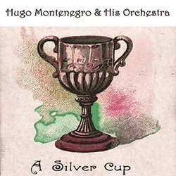 A Silver Cup - Hugo Montenegro Trilha sonora (Various Artists, Hugo Montenegro & His Orchestra) - capa de CD