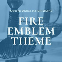 Fire Emblem-Warriors: Fire Emblem Theme Soundtrack (Samantha Ballard, Patti Rudisill) - CD cover