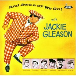 And Awaaay We Go! Soundtrack (Various Artists, Jackie Gleason) - CD cover