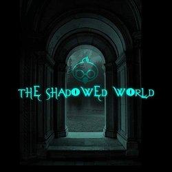 The Shadowed World Soundtrack (PhoenixApprentice ) - CD cover
