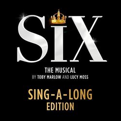 Six: The Musical - Sing-A-Long Edition Ścieżka dźwiękowa (Toby Marlow, Toby Marlow, Lucy Moss, Lucy Moss) - Okładka CD