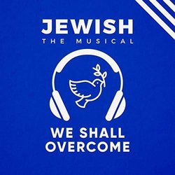 Jewish, the Musical: We Shall Overcome Soundtrack (Rigli ) - CD cover