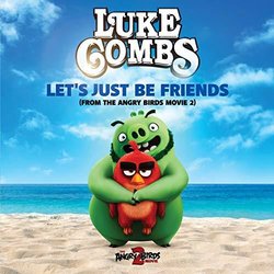 The Angry Birds Movie 2: Let's Just Be Friends 声带 (Jessi Alexander, Luke Combs, Jonathan Singleton) - CD封面