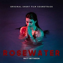 Rosewater Soundtrack (Matt Bettinson) - CD cover