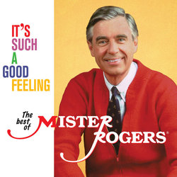 It's such a good feeling: The Best of Mister Rogers Soundtrack (Fred Rogers) - CD-Cover