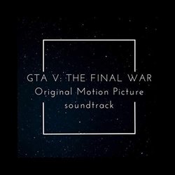 GTA V: The Final War Soundtrack (Jennifer Gausto, Tymir Rawlings) - CD cover