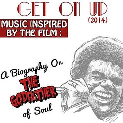 Get on Up: A Biography on the Godfather of Soul Soundtrack (Various Artists) - CD cover