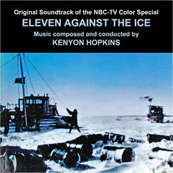 Eleven Against the Ice Soundtrack (Various Artists, Kenyon Hopkins) - CD cover