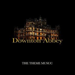 Downton Abbey - The Theme Music Soundtrack (John Lunn) - CD cover
