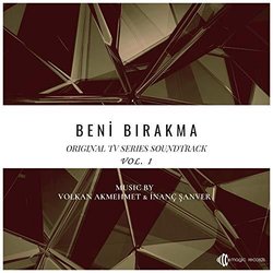 Beni Bırakma, Vol. 1 Ścieżka dźwiękowa (İnan Şanver, Volkan Akmehmet) - Okładka CD