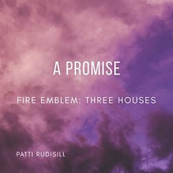 Fire Emblem: Three Houses: A Promise From Fire Emblem: Three Houses Soundtrack (Patti Rudisill) - CD cover