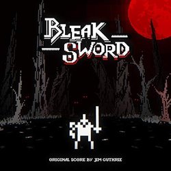Bleak Sword Soundtrack (Jim Guthrie) - CD cover