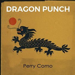 Dragon Punch - Perry Como 声带 (Various Artists, Perry Como) - CD封面
