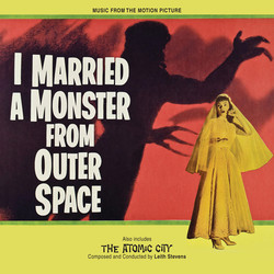 I Married a Monster from Outer Space / The Atomic City 声带 (Daniele Amfitheatrof, Various Artists, Aaron Copland, Hugo Friedhofer, Hans J. Salter, Leith Stevens, Nathan Van Cleave, Franz Waxman, Roy Webb, Victor Young) - CD封面