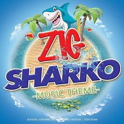 Zig & Sharko Music Theme - Season 2 Opening Instrumental Version Ścieżka dźwiękowa (Teen Team) - Okładka CD