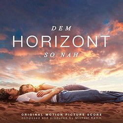 Dem Horizont so Nah Soundtrack (Michael Kamm) - CD cover