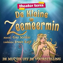 De Kleine Zeemeermin Soundtrack (Bruun Kuijt, Fons Merkies) - CD cover