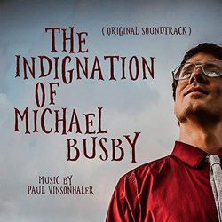 The Indignation of Michael Busby Soundtrack (Paul Vinsonhaler) - CD cover