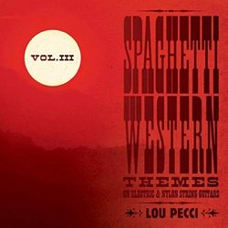 Spaghetti Western Themes On Electric And Nylon String Guitars Vol. Iii Soundtrack (Various Artists, Lou Pecci) - Cartula