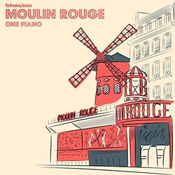 The Broadway Sessions Moulin Rouge Soundtrack (One Piano) - CD cover