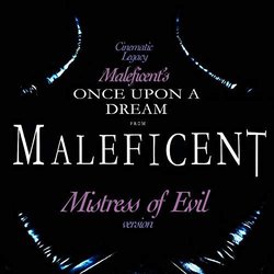 Maleficent: Maleficent's Once Upon A Dream Ścieżka dźwiękowa (Cinematic Legacy) - Okładka CD