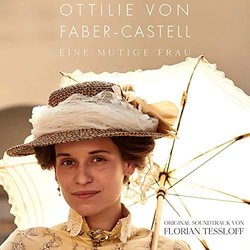 Ottilie von Faber-Castell - Eine mutige Frau Soundtrack (Florian Tessloff) - CD cover