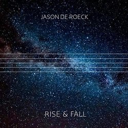 Rise & Fall Soundtrack (Jason de Roeck) - CD cover