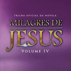 Milagres De Jesus, Vol. IV サウンドトラック (Leo Brando, Marcelo Cabral, Kelpo Gils, Juno Moraes, Rannieri Oliveira) - CDカバー