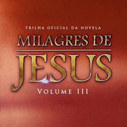 Milagres De Jesus, Vol. III Soundtrack (Leo Brando, Kelpo Gils, Juno Moraes, Rannieri Oliveira) - CD cover