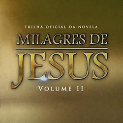 Milagres De Jesus, Vol. II Soundtrack (Leo Brando, Kelpo Gils, Juno Moraes, Rannieri Oliveira) - CD cover