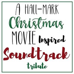 Hall-Mark Christmas Movie Inspired Soundtrack Tribute Ścieżka dźwiękowa (Various Artists) - Okładka CD