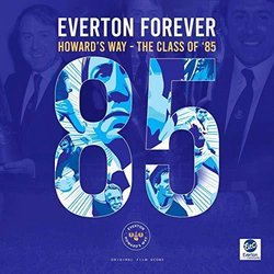Everton Forever Howard's Way - Class of 85 Ścieżka dźwiękowa (Toffee Collective) - Okładka CD