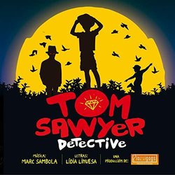 Tom Sawyer Detective - Music Inspired By The Film Soundtrack (Lidia Linuesa, Marc Sambola) - CD-Cover
