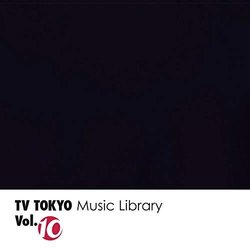 TV Tokyo Music Library Vol.10 声带 (TV TOKYO Music Library) - CD封面