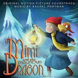 Mimi And The Mountain Dragon: Mimi's Song Ścieżka dźwiękowa (Rachel Portman) - Okładka CD