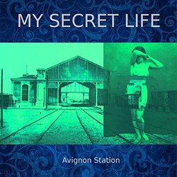 My Secret Life, Avignon Station Soundtrack (Dominic Crawford Collins) - CD cover