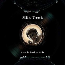 Milk Teeth サウンドトラック (Sterling Maffe) - CDカバー