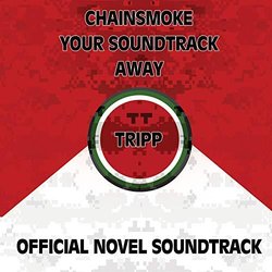 Chainsmoke Your Soundtrack Away Ścieżka dźwiękowa (Tripp ) - Okładka CD