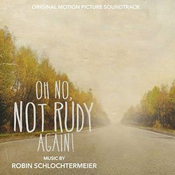 Oh No, Not Rudy Again! Colonna sonora (Robin Schlochtermeier) - Copertina del CD