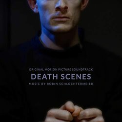 Death Scenes Soundtrack (Robin Schlochtermeier) - CD cover