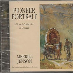 Pioneer Portrait: A Musical Celebration Of Courage Soundtrack (Merrill Jenson) - CD cover