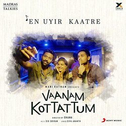 Vaanam Kottattum: En Uyir Kaatre Trilha sonora (Sid Sriram) - capa de CD