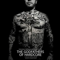 The Godfathers Of Hardcore Soundtrack (Aaron Drake) - CD cover