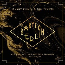 Babylon Berlin: Wir sind uns lang verloren gegangen Soundtrack (Johnny Klimek 	, Tom Tykwer) - Carátula