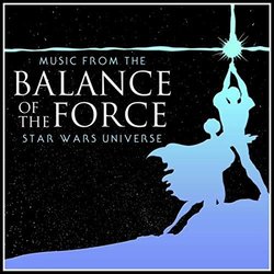 Balance of the Force - Music from the Star Wars Universe Soundtrack (Alala and Blue Notes L'Orchestra Cinematiq) - CD-Cover
