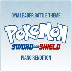 Pokemon: Sword and Shield - Gym Leader Battle Theme - Piano Rendition サウンドトラック (The Blue Notes) - CDカバー