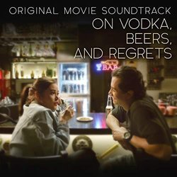 On Vodka, Beers and Regrets Soundtrack (Various Artists) - CD cover