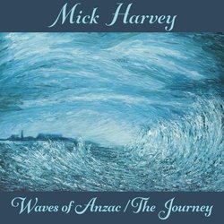 Waves Of Anzac / The Journey Soundtrack (Mick Harvey) - CD cover