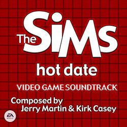 The Sims: Hot Date Soundtrack (Kirk Casey, Jerry Martin) - CD cover