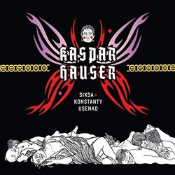 Kaspar Hauser Trilha sonora (Siksa , Konstanty Usenko	) - capa de CD